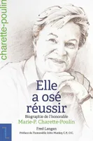 Elle a osé réussir, Biographie de l'honorable Marie-Paule Charette-Poulin