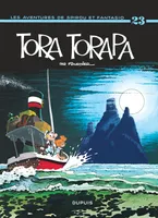 Les Aventures de Spirou et Fantasio, 23, Spirou et Fantasio - Tome 23 - Tora-Torapa (Opé été 2019)
