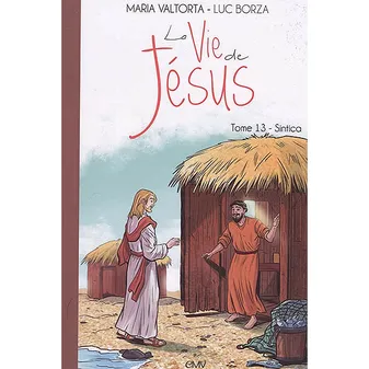 13, La vie de Jésus d'après Maria Valtorta, tome 13 - Sintica - L213