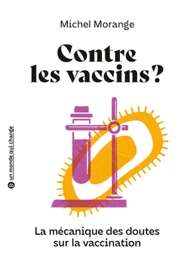 Contre les vaccins ?, La mécanique des doutes sur la vaccination