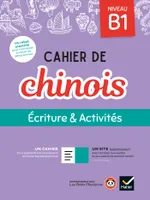Cahier de chinois B1 - Éd. 2020 - Cahier élève + accès site, Écriture & activités