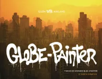 Globe-painter 7 mois de voyages & de graffiti