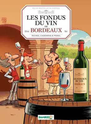 Les Fondus du vin de Bordeaux, Bordeaux