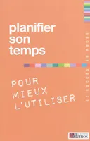 PLANIFIER SON TEMPS POUR MIEUX L'UTILISER