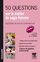 50 questions sur le métier de sage-femme, Législation et exercice professionnel