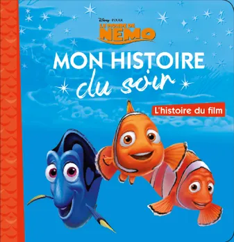 LE MONDE DE NEMO - Mon Histoire du Soir - L'histoire du film  - Disney Pixar