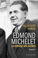 Edmond Michelet, La hantise des autres