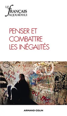 Le français aujourd'hui nº 183 (4/2013) Penser et combattre les inégalités, Penser et combattre les inégalités