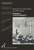 Discours sur l'éducation au XVIIIe siècle, Pédagogie et utopies pédagogiques
