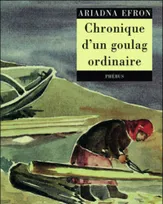 CHRONIQUES D UN GOULAG ORDINAIRE, 1942-1955