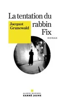 La Tentation du rabbin Fix, roman