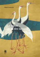 Le Japon au fil des saisons , Exposition, Paris, Musée Cernuschi, jusqu'au 11 janvier 2015