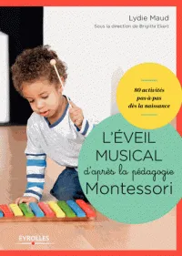 L'éveil musical d'après la pédagogie Montessori : Coffret, 80 activités pas-à-pas dès la naissance