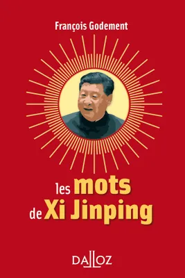 Les mots de Xi Jinping - 1re ed.