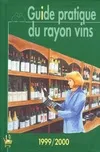 Guide pratique du rayon vins 1999