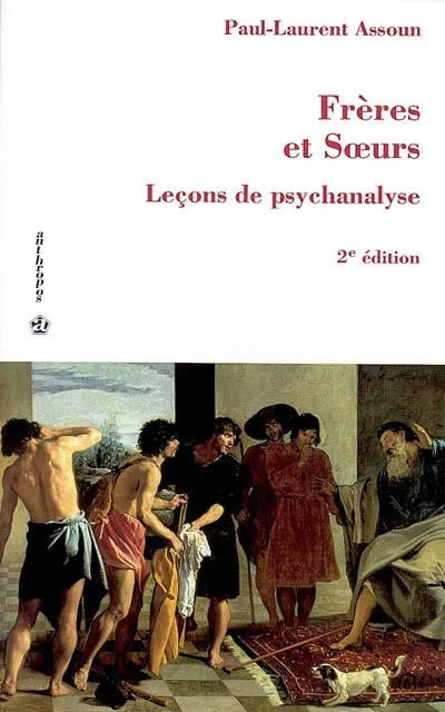 Livres Sciences Humaines et Sociales Psychologie et psychanalyse Leçons de psychanalyse, 3, Frères et soeurs Paul-Laurent Assoun