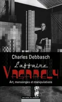 L'affaire Vasarely : art, mensonges et manipulations