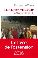 La sainte tunique d'Argenteuil
