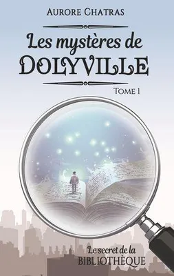 Les mystères de Dolyville, 1, Le secret de la bibliothèque, Le secret de la bibliothèque