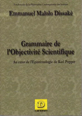 Grammaire de l'objectivité scientifique, Au coeur de l'Epistémologie de Karl Popper
