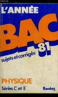 1981, Physique, L'Année bac, séries C et E