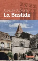La bastide, Roman historique