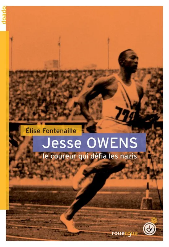 Livres Ados et Jeunes Adultes Les Ados Romans Romans historiques Jesse Owens, Le coureur qui défia les nazis Elise Fontenaille