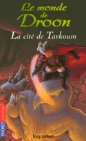 11, Le monde de Droon - tome 11 La cité de Tarkoum