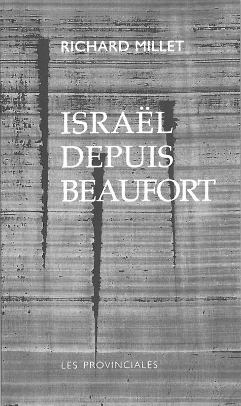 Livres Littérature et Essais littéraires Romans contemporains Francophones Israël depuis beaufort Richard Millet
