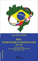 Brazil, The disputed rise of a regional power 2003-2015