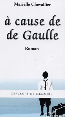 A cause de De Gaulle, Roman