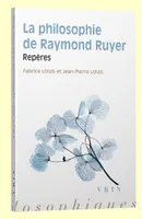 La philosophie de Raymond Ruyer, Repères
