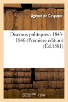 Discours politiques : 1843-1846 1ère édition