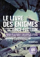 Le livre des énigmes de la science-fiction, Inspirées par les œuvres de Isaac Asimov, Ray Bradbury, Arthur C. Clarke, Robert A. Heinlein et Ursula K. Le Guin