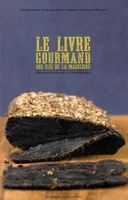 Le livre gourmand des Iles de la Madeleine - Découvertes du terroir et recettes originales