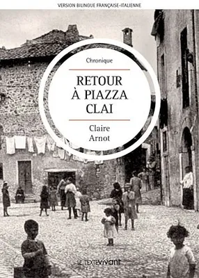 Retour à Piazza Clai | Ritorno a Piazza Clai, Roman autobiographique