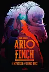Arlo Finch, Tome 01, Le mystère des Longs Bois