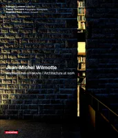 Jean-Michel Wilmotte - Architectures à l'oeuvre / Architecture at work, architectures à l'oeuvre