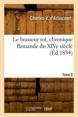 Le brasseur roi, chronique flamande du XIVe siècle