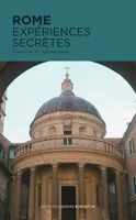 Rome expériences secrètes, Insolites et authentiques