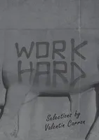 Work Hard Selections by Valentin Carron /anglais