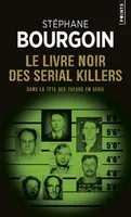 Le Livre noir des serial killers, Dans la tête des tueurs en série