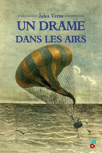 Livres Littérature et Essais littéraires Romans contemporains Romans d'aventures Un drame dans les airs Jules Verne
