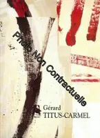 Gérard Titus-Carmel : oeuvres 1984-1993, oeuvres 1984-1993