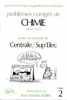 Problèmes corrigés de chimie, options M, P', TA posés au concours de Centrale-Sup'élec., Tome 2, Chimie Centrale/Supélec 1988-1991 - Tome 2