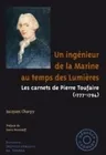 Un ingénieur de la Marine à la fin du XVIIIe siècle, Les carnets de route de Pierre Toufaire (1777-1794)