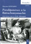 Paralipomènes à la batrachomyomachie : Supplément au combat des rats et des grenouilles edition bilingue français, supplément au Combat des rats et des grenouilles