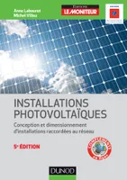 Installations photovoltaïques - 5e éd. - Conception et dimensionnement d'installations raccordées au, Conception et dimensionnement d'installations raccordées au réseau