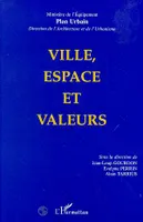 Ville, espace et valeurs, un séminaire du Plan urbain [en 13 séances du 23 février 1988 au 15 novembre 1990]
