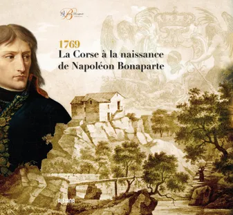 1769 La Corse à la naissance de Napoléon Bonaparte